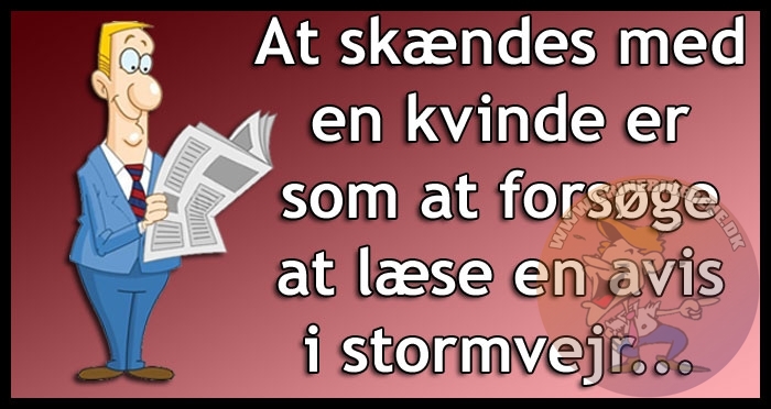 At skændes med en kvinde er som at forsøge at læse en avis i stormvejr