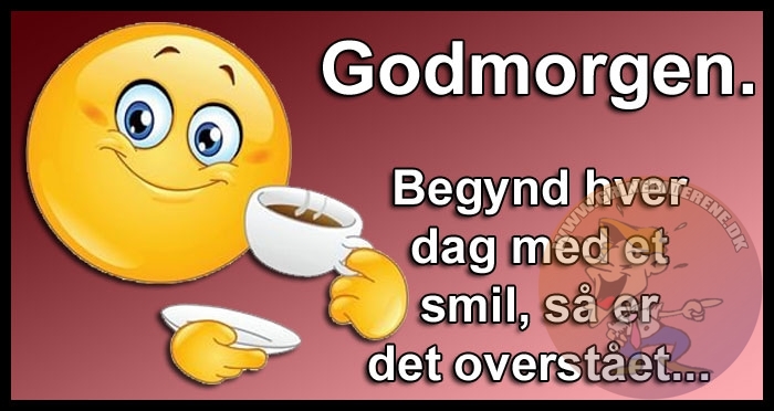 Begynd hver dag med et smil, så er det overstået
