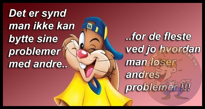 Bytte sine problemer