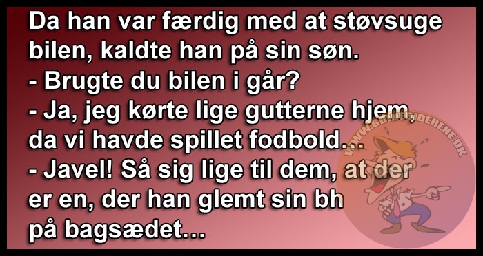 Da han var færdig med at støvsuge bilen