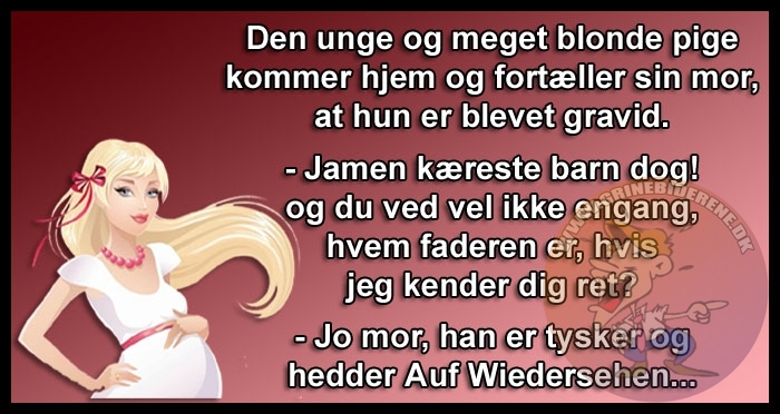 Den unge og meget blonde pige kommer hjem og fortæller sin mor, at hun er blevet gravid