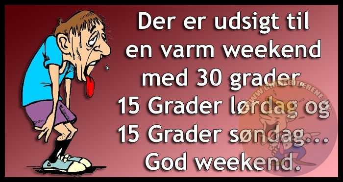 Der er udsigt til en varm weekend