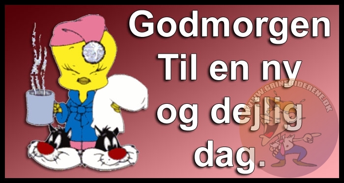 Godmorgen Til en ny og dejlig dag