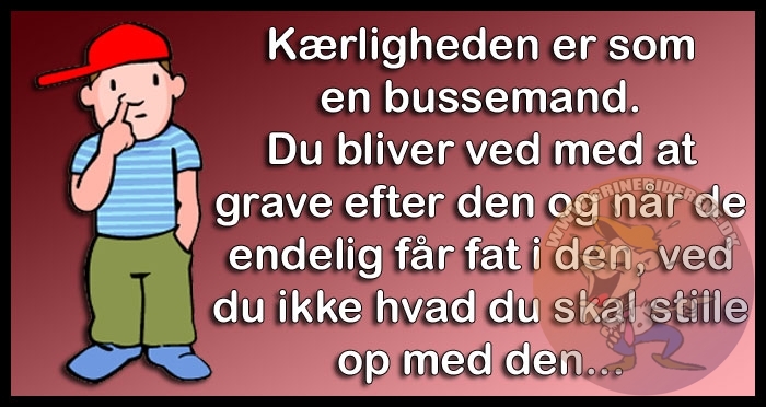 Kærligheden er som en bussemand